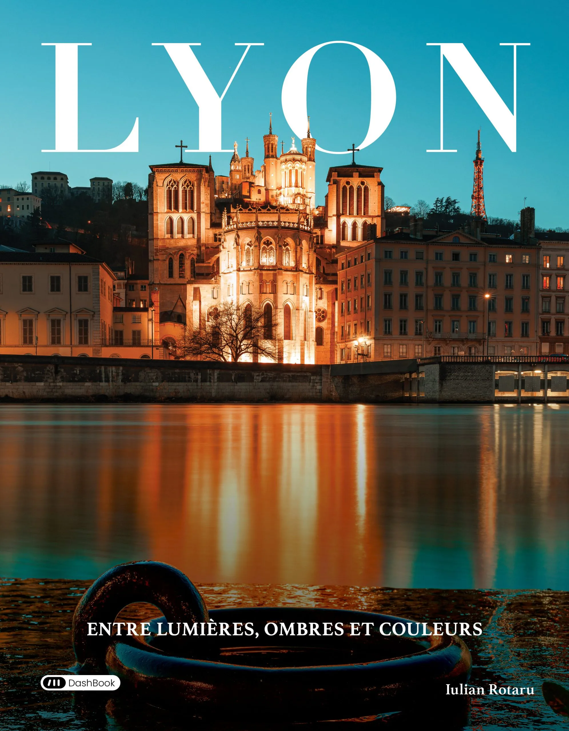 Livre photo Lyon entre lumières, ombres et couleurs — Iulian Rotaru
